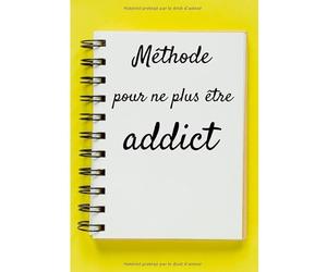 Méthode pour ne plus être addict: Stop addiction | Méthode pour des nouvelles résolutions en 66 jours seulement | Retrouvez votre santé, liberté, joie | Dites stop, et ne soyez plus jamais addict |