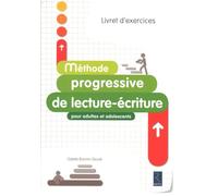 Méthode progressive de lecture-écriture pour adultes et adolescents: Livret d'exercices