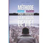 Méthode simple et efficace pour trouver sa mission de vie !