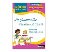 Méthode testée en classe - La Grammaire ritualisée sur 2 jours - 2e année