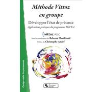 Méthode Vittoz en groupe Développer l'état de présence - Applications pratiques du programme Fovea - Fédération des associations Vittoz-IRDC - Chronique Sociale - broché - Essai