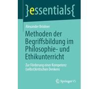 Methoden Der Begriffsbildung Im Philosophie- Und Ethikunterricht: Zur Förderung Einer Kompetenz Selbst-kritischen Denkens