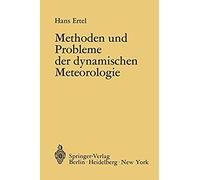 Methoden Und Probleme Der Dynamischen Meteorologie