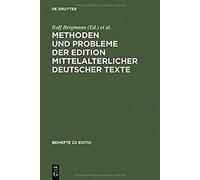 Methoden Und Probleme Der Edition Mittelalterlicher Deutscher Texte