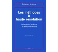 Sylvie Marcos – Les Méthodes à haute résolution – Traitement d'antenne et analyse spectrale – Broché