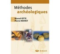 Méthodes archéologiques Pierre Noiret (Auteur), Marcel Otte (Auteur)