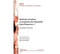 Méthodes d'analyse et propriétés des dispositifs hyperfréquences 1 : multipôles linéaires Raymond Quère (Auteur), Jean-Luc Gautier (Auteur)
