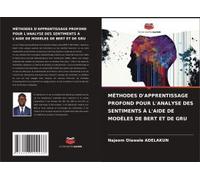 Méthodes D'apprentissage Profond Pour L'analyse Des Sentiments À L'aide De Modèles De Bert Et De Gru