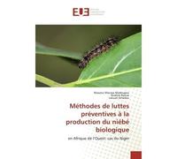 Méthodes de luttes préventives à la production du niébé biologique En Afrique de l'Ouest: cas du Niger - Maazou Moussa - Universitaires Europeennes - broché - Livre