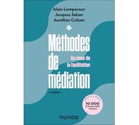 Méthodes de médiation - 2e éd.: Au coeur de la facilitation