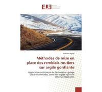 Méthodes de mise en place des remblais routiers sur argile gonflante Application au tronçon de l'autoroute à péage Dakar-Diamniadio, zone des argiles noires et des marno - Ibrahima Ngom - Universitair