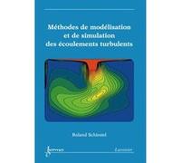 Methodes de modelisation et de simulation des ecoulements tu Schiestel (Auteur)
