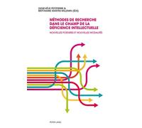 Méthodes de recherche dans le champ de la déficience intellectuelle Nouvelles postures et nouvelles modalités - Geneviève Petitpierre - Peter Lang - broché - Livre