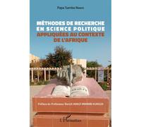Méthodes de recherche en science politique Appliquées au contexte de l'Afrique - Papa Samba Ndiaye - L'harmattan - broché - Manuel