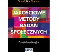 Méthodes de recherche sociale qualitative - Dominika Maison (Literatur auf Polnisch)