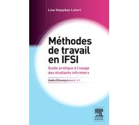 Méthodes de travail en IFSI. UE 6.1: Guide pratique à l'usage des étudiants infirmiers