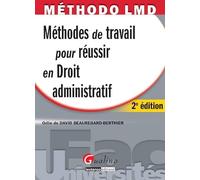 méthodes de travail pour réussir en droit administratif - 2ème édition