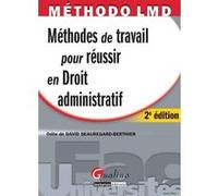 Méthodes de travail pour réussir en droit administratif - 2ème édition Odile de David Beauregard-Berthier (Auteur)