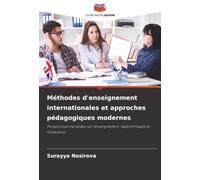 Méthodes d'enseignement internationales et approches pédagogiques modernes: Perspectives mondiales sur l'enseignement, l'apprentissage et l'évaluation