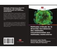 Méthodes D'étude De La Diversité Microbienne : Des Méthodes Conventionnelles Aux Méthodes Moléculaires