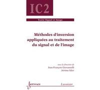 Méthodes d'inversion appliquées au traitement du signal et de l'image Bernard Dubuisson (Auteur), Jérôme Idier (Auteur), Jean-François Giovannelli (Auteur)