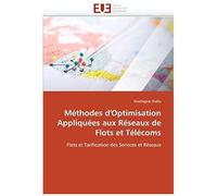 Méthodes D''optimisation Appliquées Aux Réseaux De Flots Et Télécoms