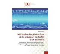 Méthodes d'optimisation et de prévision du trafic d'un site web Application : Régression linéaire multiple, Régression logistique binaire, Modélisation Sarima - Alexis Yipmo - Muse Editions - broché -