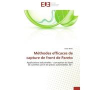 Méthodes efficaces de capture de front de Pareto Applications industrielles - conception du fond de canettes 2D et de pièces automobiles 3D - - Aalae Benki - Universitaires Europeennes - broché - Etud