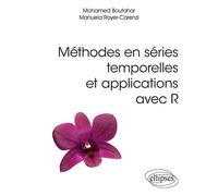 Méthodes en séries temporelles et applications avec R - Mohamed Boutahar - Ellipses - broché - Manuel