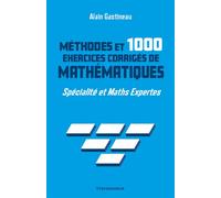 Méthodes et 1000 exercices corrigés de mathématiques Spécialité et maths expertes - Alain Gatineau - Economica - broché - Scolaire / Universitaire