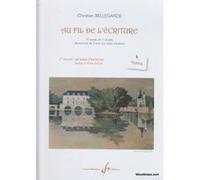 Méthodes et pédagogie BILLAUDOT BELLEGARDE C. - AU FIL DE L'ECRITURE 1ER RECUEIL - TEXTES Théorie - harmonie G