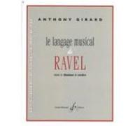 Méthodes et pédagogie BILLAUDOT GIRARD ANTHONY - LE LANGAGE MUSICAL DE RAVEL DANS LE QUATUOR A CORDES - ANALYSE / THEORIE Formation musicale - solfège