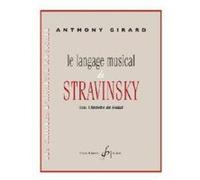 Méthodes et pédagogie BILLAUDOT GIRARD ANTHONY - LE LANGAGE MUSICAL DE STRAVINSKY DANS L'HISTOIRE DU SOLDAT Formation musicale - solfège G