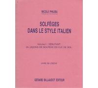 Méthodes et pédagogie BILLAUDOT PHILIBA NICOLE - SOLFEGES DANS LE STYLE ITALIEN VOL.1 : 25 LECONS - LIVRE DE L'ELEVE Formation musicale - solfège