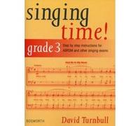 Méthodes et pédagogie BOSWORTH DAVID TURNBULL - SINGING TIME! GRADE 3 - STEP BY STEP INSTRUCTIONS FOR ABRSM AND OTHER SINGING EXAMS Chant