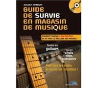 Méthodes et pédagogie CARISCH BITOUN JULIEN - GUIDE DE SURVIE EN MAGASIN DE MUSIQUE Guitare électrique