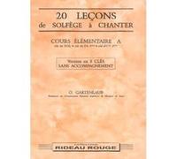 Méthodes et pédagogie CARISCH GARTENLAUB O. - 20 LECONS SOLFEGE A CHANTER : COURS ELEMENTAIRE A - FORMATION MUSICALE Formation musicale - solfège G