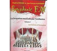 Méthodes et pédagogie COMBRE ALEXANDRE J.-F. / DRUMM S. - SYMPHONIC FM VOL.1 ELEVE - CUIVRES, PERCUSSIONS Formation musicale - solfège G