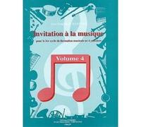 Méthodes et pédagogie COMBRE ALEXANDRE JEAN-FRANÇOIS - INVITATION A LA MUSIQUE VOL.4 Formation musicale - solfège