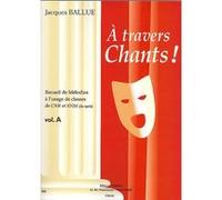 Méthodes et pédagogie COMBRE BALLUE - A TRAVERS CHANTS! VOL.A Chant