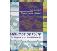 METHODE DE FLUTE VOL.1 (32 LECONS DEBUTANTS) --- FLUTE