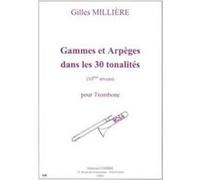 Milliere Gilles - Gammes et Arpeges Dans Les 30 Tonalites (10e Niveau) - Trombone