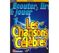 Écouter, lire et jouer : Les chansons célèbres – Saxophone alto ou baryton – De Haske