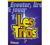 Ecouter, Lire Et Jouer - Les Trios Vol.1 - Saxophone Ténor, Soprano