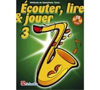 Écouter, Lire & Jouer 3 Saxophone Ténor – De Haske