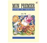 Méthodes et pédagogie FABER MUSIC LINA NG - MON PREMIER LIVRE DE THEORIE Formation musicale - solfège