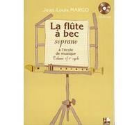 MARGO JEAN-LOUIS - FLUTE A BEC A L'ECOLE DE MUSIQUE VOL.1 + CD - FLUTE A BEC SOPRANO