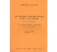 Méthodes et pédagogie IMD ARPEGES NAULAIS J. - 30 ETUDES RECREATIVES SUR 2 OCTAVES - TROMPETTE Trompette