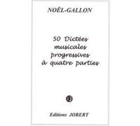 Méthodes et pédagogie JOBERT GALLON NOEL - DICTEES PROGRESSIVES A 4 PARTIES (50) Dictées musicales