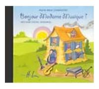 Méthodes et pédagogie LEMOINE CHARRITAT MARIE-ALICE - BONJOUR MADAME MUSIQUE ! - CD SEUL Eveil musical